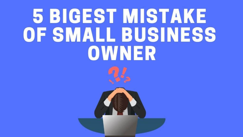 5 Biggest Mistakes Of Small Business OwnersAKT Associates