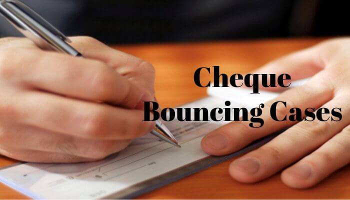Cheque Bouncing Cases