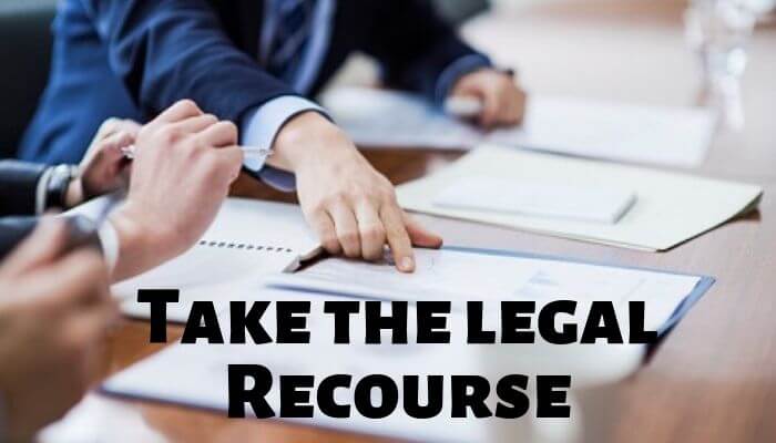 Take the legal Recourse