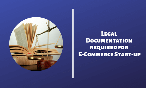 Legal Documentation required for E-Commerce Start-up