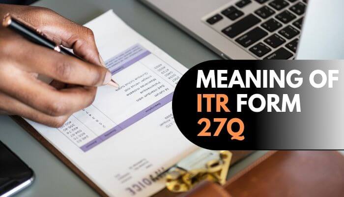 Meaning of itr form 27q 