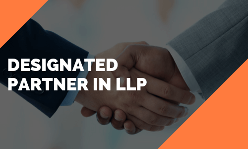 Designated Partner In LLP Eligibility Required Document And Procedure