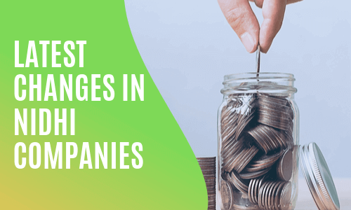 Latest Changes in Nidhi Companies