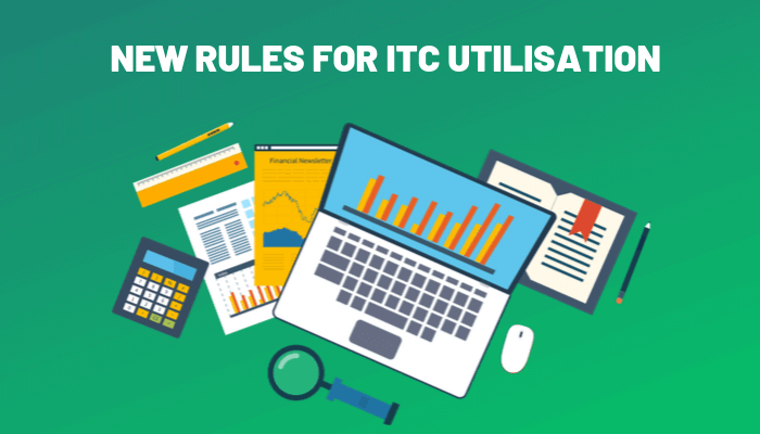 New Rules for ITC Utilisation