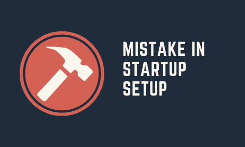 mistake in startup setup