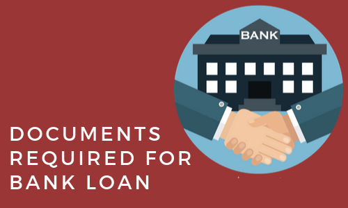 Documents Required for Bank Loan