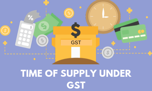 Time of Supply under GST