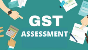 Assessment under GST Types and it's Procedures AKT Associates