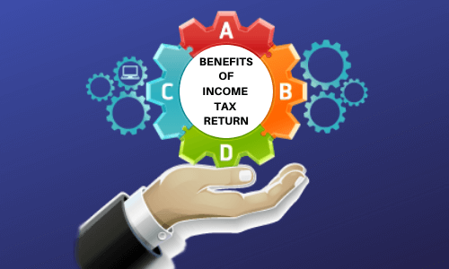 Benefits of income tax filing