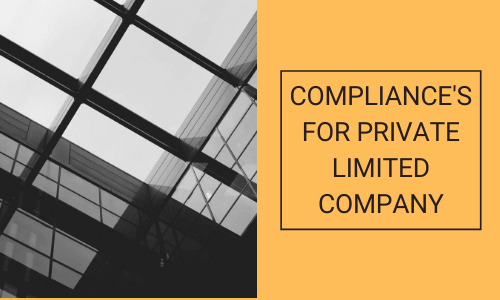 Compliance's for a Private Limited Company