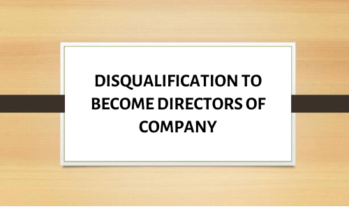 Disqualifications of a Person to become a Director of the Company