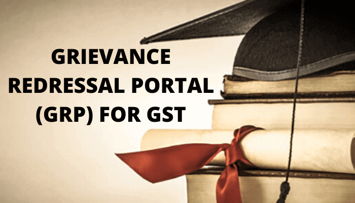 Grievance Redressal Portal (GRP) for GST