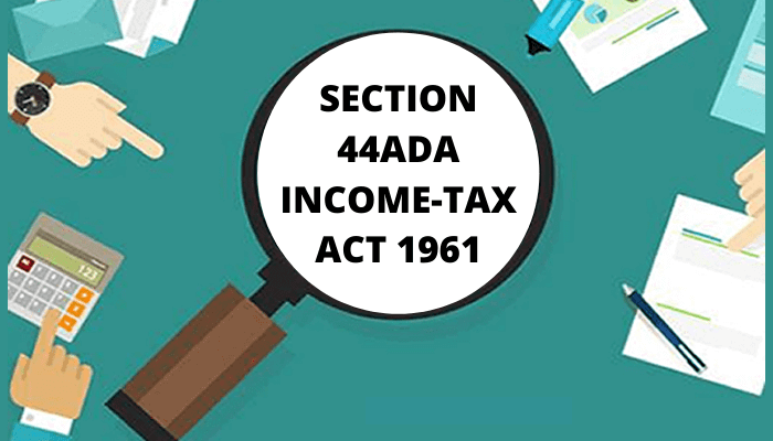 Section - 44ADA, Income-tax Act, 1961
