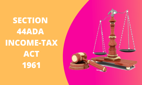 Section - 44ADA Income-tax Act