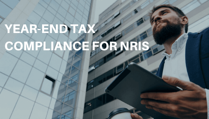 Year End Tax Compliance For NRI