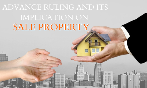 Advance Ruling And Its Implication on Sale of Property