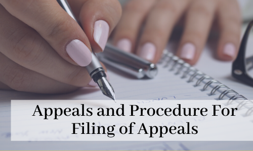 Appeals and procedure for filing of appeals