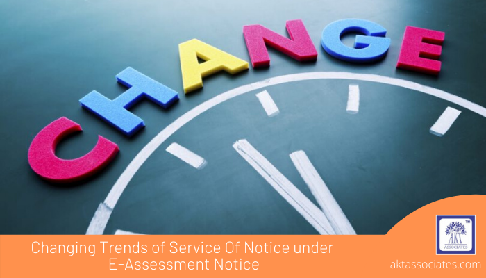 Changing Trends of “Service Of Notice” under E-Assessment Notice
