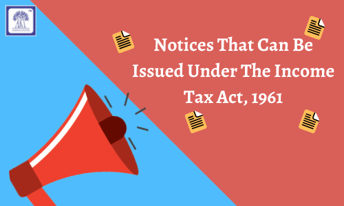 Income tax Notices issued