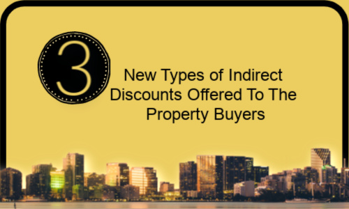 Three New Types of Indirect Discounts Offered To The Property Buyers