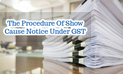 procedure of show notice Under gst