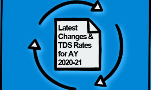 Latest changes and TDS rates for AY 2020-21