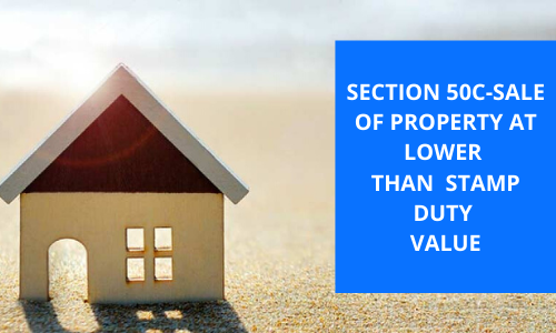 Section 50C-Sale of property at lower than Stamp duty value