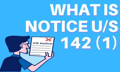 what-is-notice-u-s-142-1-how-to-reply-income-tax-notice-u-s-142-1