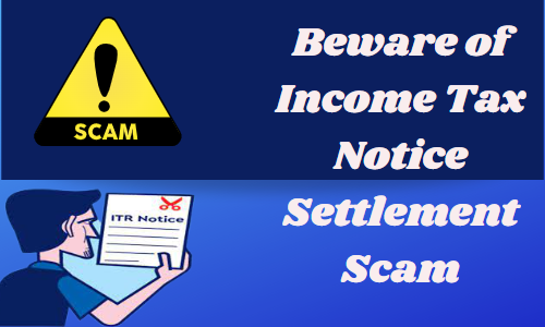 Income Tax Notice Settlement Scam