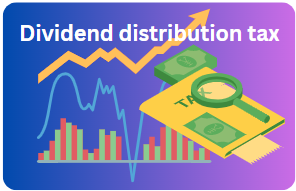 Dividend Distribution Tax (DDT)