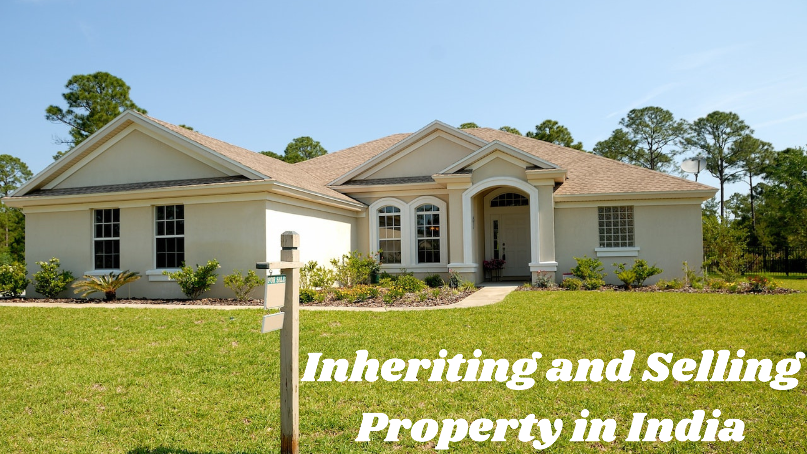 Inheriting and Selling Property in India
