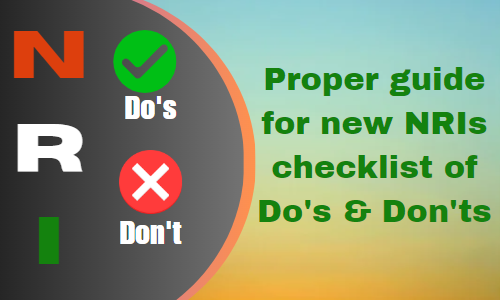 NRIs checklist of Do's & Don'ts
