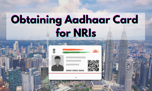 Obtaining Aadhaar Card for NRIs
