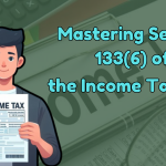 Section 133(6) of the Income Tax Act