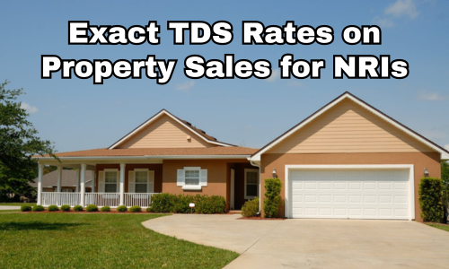 TDS Rates on Property Sales for NRIs