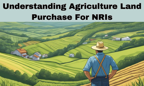 agriculture land purchase for NRIs