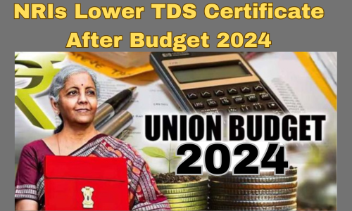 NRIs Lower TDS After Budget