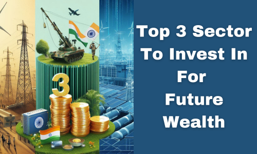 Top 3 Sector Invest for Future