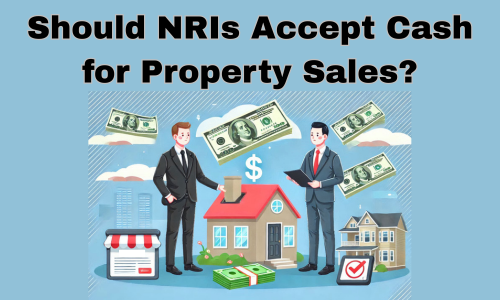 NRI Cash For Property Sale